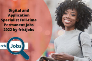 Digital and Application Specialist Full-time Permanent Jobs 2022 by fristjobs
